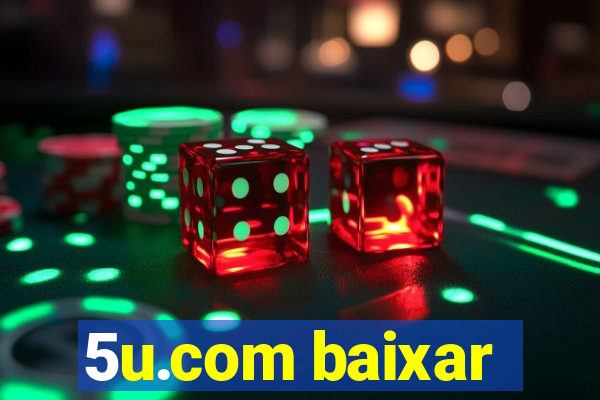 5u.com baixar